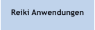 Reiki Anwendungen